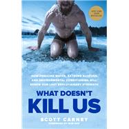 What Doesn't Kill Us by Carney, Scott; Hof, Wim, 9781635652413
