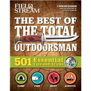 The Total Outdoorsman 508 Skills: Featuring Field & Stream's All-Time Greatest Hints by Nickens, T. Edward, 9781681882413