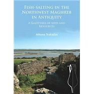 Fish-salting in the Northwest Maghreb in Antiquity by Trakadas, Athena, 9781784912413