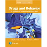 Drugs and Behavior An Introduction to Behavioral Pharmacology by Hancock, Stephanie; McKim, William, 9780134492414