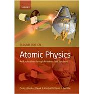 Atomic physics An exploration through problems and solutions by Budker, Dmitry; Kimball, Derek; DeMille, David, 9780199532414