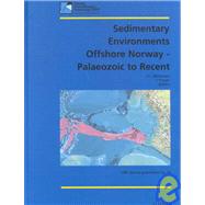 Sedimentary Environments Offshore Norway: Palaeozoic to Recent : Proceedings of the Norwegian Petroleum Society Conference, 3-5 May 1999, Bergen, Norway by Norsk Petroleumsforening Conference (1999 Bergen, Norway); Martinsen, Ole J.; Martinsen, Ole J.; Dreyer, Tom, 9780444502414