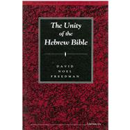 The Unity of the Hebrew Bible by Freedman, David Noel, 9780472082414