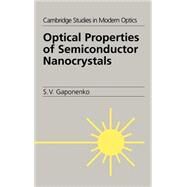 Optical Properties of Semiconductor Nanocrystals by S. V. Gaponenko, 9780521582414