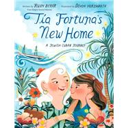 Ta Fortuna's New Home A Jewish Cuban Journey by Behar, Ruth; Holzwarth, Devon, 9780593172414