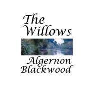 The Willows by Blackwood, Algernon, 9780615182414