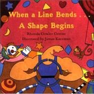 When a Line Bends . . . A Shape Begins by Greene, Rhonda Gowler, 9780618152414