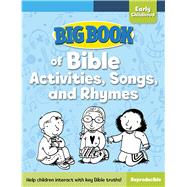 Big Book of Bible Activities, Songs, and Rhymes for Early Childhood by David C. Cook, 9780830772414