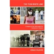 The Thin White Line: A History of the 2012 Avian Flu Pandemic in Canada by Dilouie, Craig Paul, 9780978452414