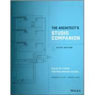 The Architect's Studio Companion: Rules of Thumbfor Preliminary Design, Sixth Edition by Allen, 9781119092414