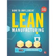How to Implement Lean Manufacturing by Wilson, Lonnie, 9781265832414