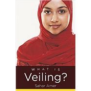 What Is Veiling? by Amer, Sahar, 9781469632414