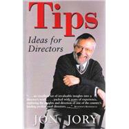 TIPS: Ideas for Directors by Jory, Jon, 9781575252414
