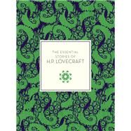 The Essential Tales of H.p. Lovecraft by Lovecraft, H. P.; Cannon, Peter, 9781631062414