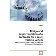 Design and Implementation of a Controller for a Laser Tracking System by Bai, Ying, 9783639192414