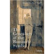 The Genealogy of the Romantic Symbol by Halmi, Nicholas, 9780199212415