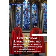 Late Medieval Liturgies Enacted by Harper, Sally; Barnwell, P. S.; Williamson, Magnus, 9780367202415