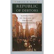 Republic of Debtors by Mann, Bruce H., 9780674032415