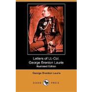 Letters of Lieutenant Colonel George Brenton Laurie by Laurie, George Brenton; Vere-laurie, Florence, 9781409912415