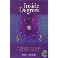 Inside Degrees Developing Your Soul Biography Using the Chandra Symbols by LONSDALE, ELLIAS, 9781556432415