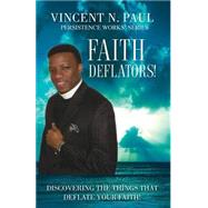 Faith Deflators! by Paul, Vincent N., 9781606472415
