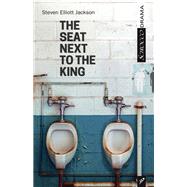 The Seat Next to the King by Jackson, Steven Elliott, 9781927922415