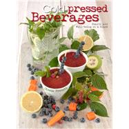 Cold-Pressed Beverages Health and Well-Being in a Glass by Trenchi, Cinzia, 9788854412415