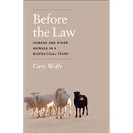 Before the Law by Wolfe, Cary, 9780226922416