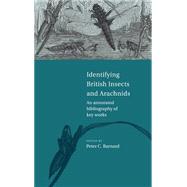 Identifying British Insects and Arachnids: An Annotated Bibliography of Key Works by Edited by Peter C. Barnard, 9780521632416