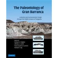 The Paleontology of Gran Barranca: Evolution and Environmental Change through the Middle Cenozoic of Patagonia by Edited by Richard H. Madden , Alfredo A. Carlini , Maria Guiomar Vucetich , Richard F. Kay, 9780521872416