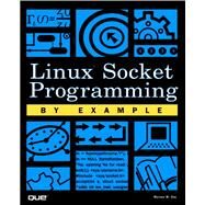 Linux Socket Programming by Example by Gay, Warren, 9780789722416