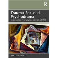 Trauma-Focused Psychodrama by Scott Giacomucci, 9781041072416