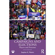 Campaigns and Elections: Players and Processes by Medvic, Stephen K., 9781041142416