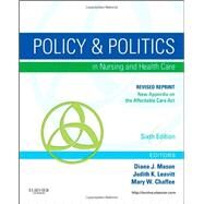 Policy & Politics in Nursing and Health Care by Mason, Diana J., RN, Ph.D.; Leavitt, Judith K., RN; Chaffee, Mary W., RN, Ph.D., 9780323242417