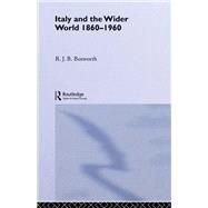 Italy and the Wider World by Bosworth,R.J.B., 9780415862417