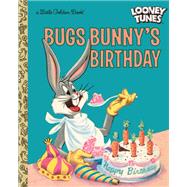 Bugs Bunny's Birthday (Looney Tunes) by Beecher, Elizabeth; Heimdahl, Ralph; Dempster, Al, 9780593382417