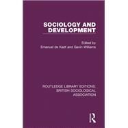Sociology and Development by De Kadt, Emanuel; Williams, Gavin, 9781138492417