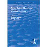 Welfare State and Democracy in Crisis: Reforming the European Model by Pelagidis,Theodore, 9781138702417