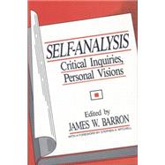 Self-Analysis: Critical Inquiries, Personal Visions by Barron,James W., 9781138872417