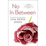 No in Between by Jones, Lisa Renee, 9781476772417