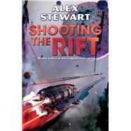 Shooting the Rift by Stewart, Alex, 9781481482417