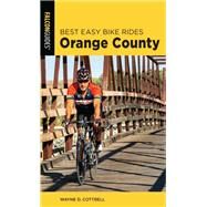 Best Easy Bike Rides Orange County by Cottrell, Wayne D., 9781493052417