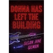 Donna Has Left the Building by Gilman, Susan Jane, 9781538762417