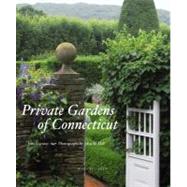 Private Gardens of Connecticut by Garmey, Jane; Hall, John M., 9781580932417