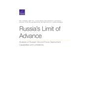 Russia's Limit of Advance Analysis of Russian Ground Force Deployment Capabilities and Limitations by Connable, Ben; Doll, Abby; Demus, Alyssa; Massicot, Dara; Reach, Clint; Atler, Anthony; Mackenzie, William; Povlock, Matthew; Skrabala, Lauren, 9781977402417