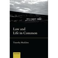 Law and Life in Common by Macklem, Timothy, 9780198812418