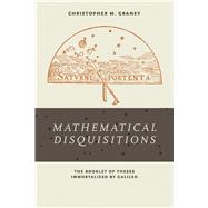 Mathematical Disquisitions by Graney, Christopher M., 9780268102418