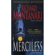 Merciless A Novel of Suspense by MONTANARI, RICHARD, 9780345492418