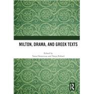 Milton, Drama, and Greek Texts by Demetriou, Tania; Pollard, Tanya, 9780367892418