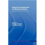 Historical Perspectives on Macroeconomics: Sixty Years After the 'General Theory' by Fontaine; Philippe, 9780415162418